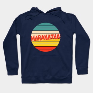 Maranatha Hoodie